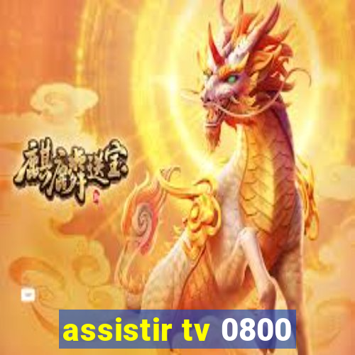 assistir tv 0800